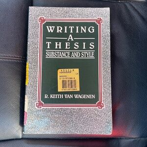 Writing a Thesis: Substance and Style by R. Keith Van Wagenen - Gray Cover